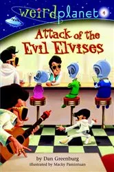 Book cover of Weird Planet #4: Attack of the Evil Elvises by Dan Greenburg