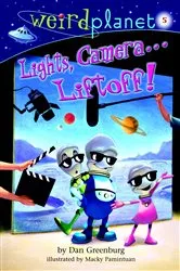 Book cover of Weird Planet #5: Lights, Camera...Liftoff! by Dan Greenburg