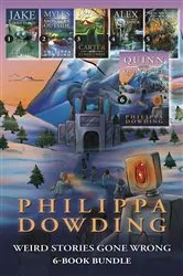 Book cover of Weird Stories Gone Wrong 6-Book Bundle by Philippa Dowding