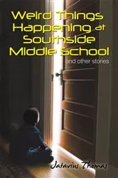 Book cover of Weird Things Happening at Southside Middle School by Jatavius Thomas