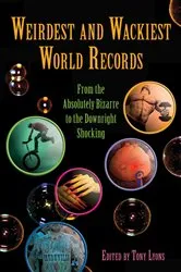 Book cover of Weirdest and Wackiest World Records by Tony Lyons