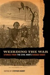 Book cover of Weirding the War by Anya Jabour