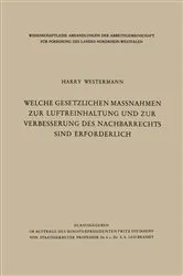 Book cover of Welche gesetzlichen Maßnahmen zur Luftreinhaltung und zur Verbesserung des Nachbarrechts sind erforderlich? by Harry Westermann
