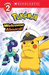 Book cover of Welcome Aboard! (Pokémon: Scholastic Reader, Level 2) by Christy Webster
