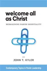 Book cover of Welcome All as Christ by John T Kyler