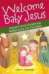 Book cover of Welcome Baby Jesus by Reinhard Sarah A.