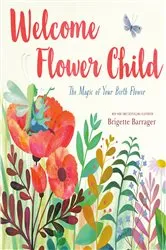 Book cover of Welcome Flower Child by Brigette Barrager