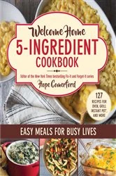 Book cover of Welcome Home 5-Ingredient Cookbook by Hope Comerford