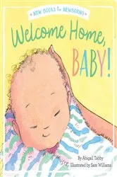 Book cover of Welcome Home, Baby! by Abigail Tabby