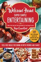 Book cover of Welcome Home Super Simple Entertaining by Hope Comerford