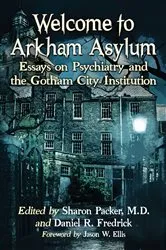 Book cover of Welcome to Arkham Asylum by Packer, Sharon, M.D.