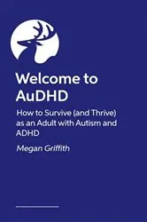 Book cover of Welcome to AuDHD by Megan Griffith