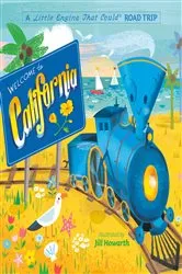 Book cover of Welcome to California: A Little Engine That Could Road Trip by Watty Piper