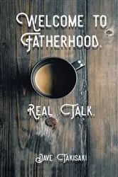 Book cover of Welcome to Fatherhood. by Dave Takisaki