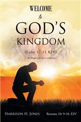 Book cover of Welcome to God’s Kingdom (Luke 17:21 KJV) by Harrison H. Jones