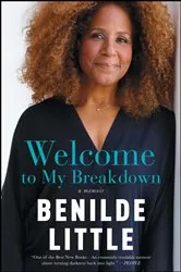 Book cover of Welcome to My Breakdown by Benilde Little