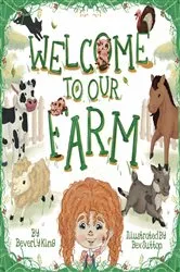 Book cover of Welcome To Our Farm by Beverly King