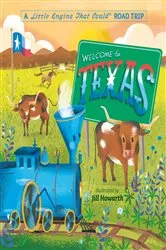 Book cover of Welcome to Texas: A Little Engine That Could Road Trip by Watty Piper