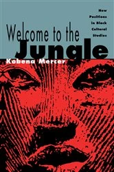 Book cover of Welcome to the Jungle by Kobena Mercer
