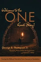 Book cover of Welcome to the One Great Story! by George B.Jr. Thompson