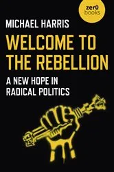 Book cover of Welcome to the Rebellion by Michael Harris