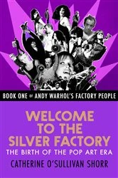 Book cover of Welcome to the Silver Factory by Catherine O'Sullivan Shorr