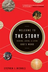 Book cover of Welcome to the Story by Stephen J. Nichols