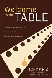 Book cover of Welcome to the Table by Tony Kriz