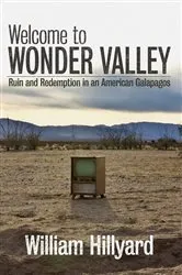 Book cover of Welcome to Wonder Valley by William Hillyard