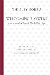 Book cover of Welcoming Flowers from across the Cleansed Threshold of Hope by Thinley Norbu