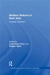 Book cover of Welfare Reform in East Asia by Chak Kwan Chan