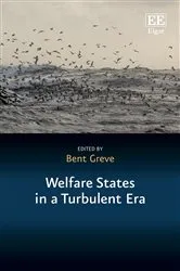 Book cover of Welfare States in a Turbulent Era by Bent Greve