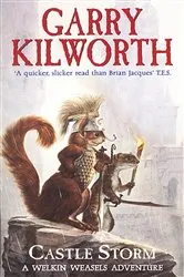 Book cover of Welkin Weasels (2): Castle Storm by Garry Kilworth