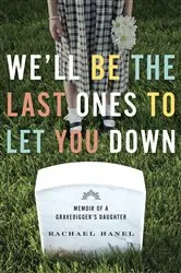 Book cover of We'll Be the Last Ones to Let You Down by Rachael Hanel