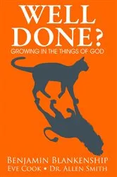 Book cover of Well Done? Growing in the Things of God by Benjamin Blankenship