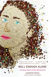 Book cover of Well Enough Alone by Jennifer Traig