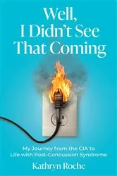 Book cover of Well, I Didn't See That Coming by Kathryn Roche