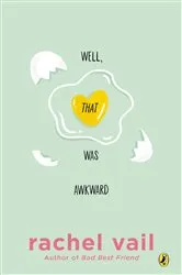 Book cover of Well, That Was Awkward by Rachel Vail