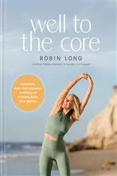 Book cover of Well to the Core by Robin Long