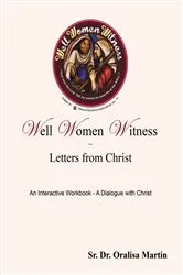 Book cover of Well Women Witness Letters from Christ by Oralisa Martin