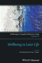 Book cover of Wellbeing: A Complete Reference Guide, Wellbeing in Later Life by Thomas B. L. Kirkwood