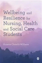 Book cover of Wellbeing and Resilience for Nursing, Health and Social Care Students by Annette Chowthi-Williams