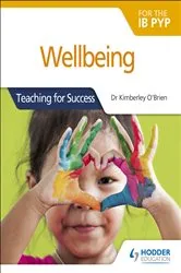 Book cover of Wellbeing for the IB PYP by Kimberley O'Brien
