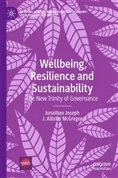Book cover of Wellbeing, Resilience and Sustainability by Jonathan Joseph