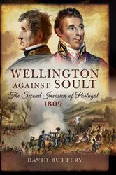 Book cover of Wellington Against Soult by David Buttery