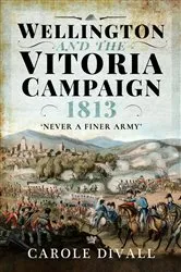 Book cover of Wellington and the Vitoria Campaign 1813 by Carole Divall