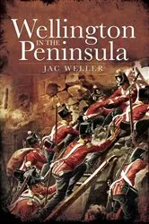 Book cover of Wellington in the Peninsula, 1808–1814 by Jac Weller