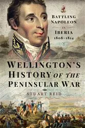 Book cover of Wellington's History of the Peninsular War by Stuart Reid
