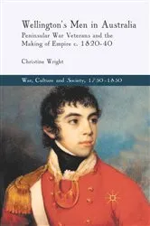Book cover of Wellington's Men in Australia by C. Wright