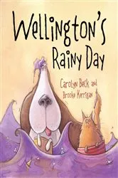 Book cover of Wellington's Rainy Day by Carolyn Beck
